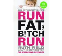 Run Fat Bitch Run : The International Bestseller