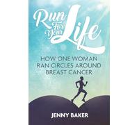 Run for Your Life: How One Woman Ran Circles Around Breast Cancer