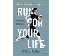 Run for Your Life: Mindful Running for a Happy Life