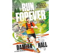 Run Forever: The secrets to becoming an ageless athlete