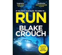 Run: From The Bestselling Author Of Dark Matter, Now A Major TV Show