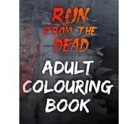 Run from the Dead Adult Colouring Book