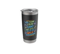 Run Funny Wait Until You See Me Walk Tomorrow Stainless Steel Insulated Tumbler