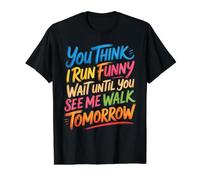 Run Funny Wait Until You See Me Walk Tomorrow - Value Graphic T-Shirt, Men, Black, S
