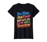 Run Funny Wait Until You See Me Walk Tomorrow - Value Graphic T-Shirt, Women, Black, S