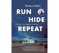 Run, Hide, Repeat: A Memoir of a Fugitive Childhood
