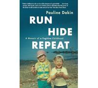Run, Hide, Repeat: A Memoir of a Fugitive Childhood