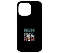 Run I Thought You Said Rum Drink Runner Marathon -------- Case for iPhone 14 Pro Max