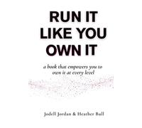 Run It Like You Own It: A book that empowers you to own it at every level