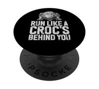 Run Like a Croc’s Behind You Crocodile PopSockets Adhesive PopGrip