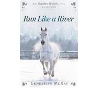 Run Like A River (The October Horses)