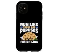 Run Like There Are Pupusas At The Finish Line El Salvador Case for iPhone 11