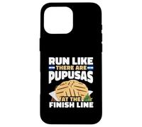 Run Like There Are Pupusas At The Finish Line El Salvador Case for iPhone 16 Pro Max