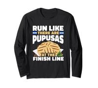 Run Like There Are Pupusas At The Finish Line El Salvador Long Sleeve T-Shirt