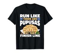 Run Like There Are Pupusas At The Finish Line El Salvador T-Shirt