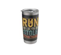 Run Like You Stole Something Stainless Steel Insulated Tumbler