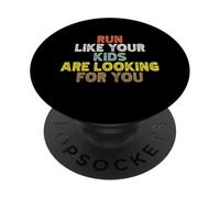 Run Like Your Kids Are Looking For You PopSockets Adhesive PopGrip