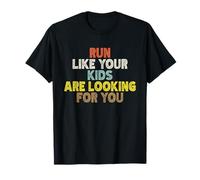 Run Like Your Kids are Looking for You T-Shirt