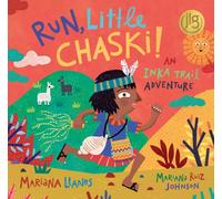 Run, Little Chaski! : An Inka Trail Adventure