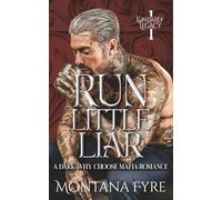 Run Little Liar: A Dark Why Choose Mafia Trilogy (Lombardi Legacy)