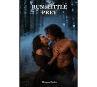 Run, Little Prey: Primal Play Hunter and Prey Romance - A Dark Possessive Erotica of the Chase, the Catch & Claiming (Explicit). The Hunting Ground Book 1.