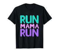 Run Mama Run: for Moms Who are Runners and Love Running T-Shirt