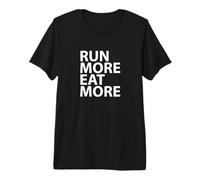 Run More Eat More Marathon Runner Endurance Pride Premium T-Shirt