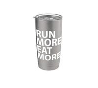 Run More Eat More Marathon Runner Endurance Pride Stainless Steel Insulated Tumbler