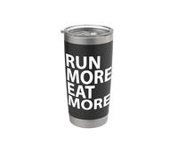 Run More Eat More Marathon Runner Endurance Pride Stainless Steel Insulated Tumbler