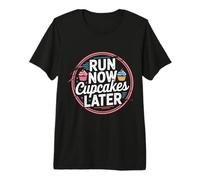 Run Now Cupcakes Later Marathon Runner Motivation - Premium T-Shirt