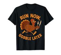Run Now Gobble Later Cute Turkey Funny Thanksgiving Day Run T-Shirt