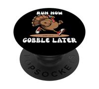 Run Now Gobble Later Thanksgiving Turkey Feast Pun Fun PopSockets Adhesive PopGrip