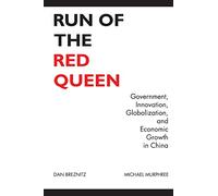 Run of the Red Queen - Government, Innovation, Globalization, and Economic Growth in China