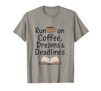 Run on Coffee, Dreams & Deadlines T-Shirt