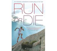 Run or Die: The Inspirational Memoir of the World's Greatest Ultra-Runner