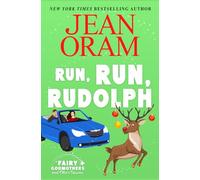 Run, Run Rudolph: A Christmas RomCom Romantasy: 2 (Fairy Godmothers and Other Fiascos)