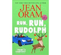 Run, Run Rudolph: A Christmas RomCom Romantasy: A Christmas Romantic Comedy Romantasy: 2 (Fairy Godmothers and Other Fiascos)
