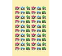 RUN RUN RUN: RUNNING JOURNAL | NOTEBOOK TO KEEP TRACK OF EVERY DETAIL OF YOUR RUN: date, distance, time, pace, run type and more | DAILY TRAINING ... JOGGING LOG BOOK | CREATIVE GIFT FOR RUNNERS.