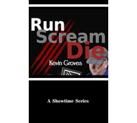 Run. Scream. Die. (A Showtime Series)