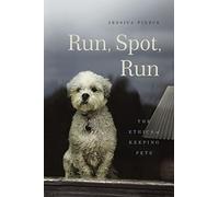 Run, Spot, Run - The Ethics of Keeping Pets