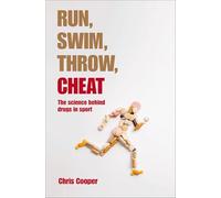 Run, Swim, Throw, Cheat – The Science Behind Drugs in Sport – Oxford University Press