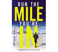 Run the Mile You're In – Finding God in Every Step