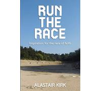 Run the Race: Inspiration for the race of faith