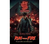 Run Through Fire: He came to deliver. Now he delivers justice