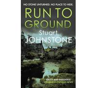 Run to Ground: A gritty thriller set in Edinburgh's dark and twisted streets (Sergeant Don Colyear)