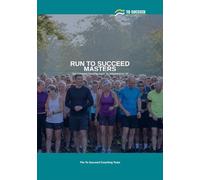 Run to Succeed Masters: The Complete Running Guide for Athletes Over 30 - Parkrun, Menopause, Age-Grading and Beyond