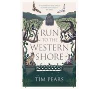 Run to the Western Shore : ‘Surprising, poignant, elemental’ novel from award-winning author