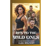 Run to the wild ones: A military reverse harem romance