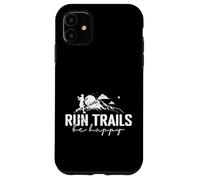 Run Trails Be Happy Trail Running Design Case for iPhone 11