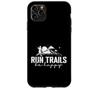 Run Trails Be Happy Trail Running Design Case for iPhone 11 Pro Max